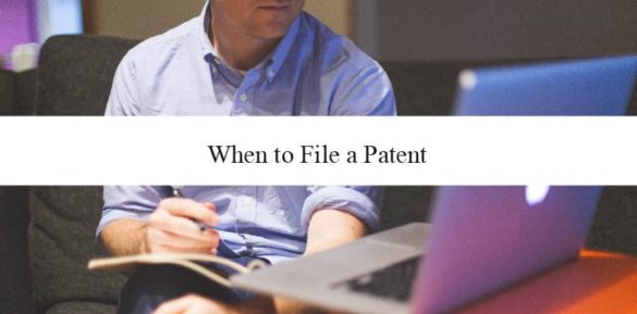 When To File a Patent