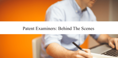 Behind the Scenes at the Patent Office: What Do Patent Examiners Do?