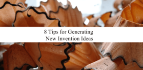 8 Tips for Generating New Invention Ideas
