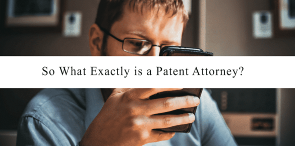 Inventors 101: What Exactly is a Patent Attorney?