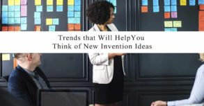 9 Trends That Will Help You Think of New Inventions in 2021