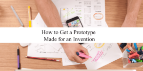 The Importance of Prototypes for an Invention
