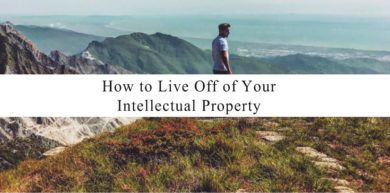 Escape 9-to-5: How to Live Off of Your Intellectual Property: