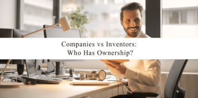 Companies vs. Inventors: 8 Critical Things to Know About Patent Rights Ownership