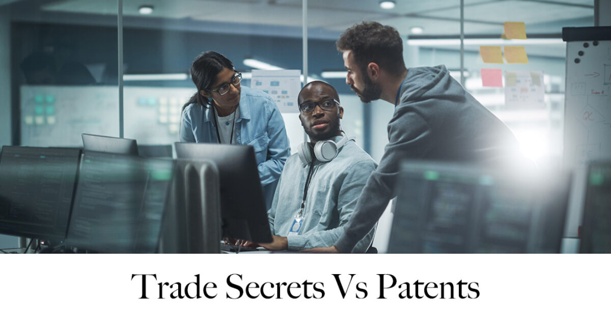 What to Understand About Trade Secrets vs Patents