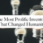 The Most Prolific Inventors That Changed Humanity