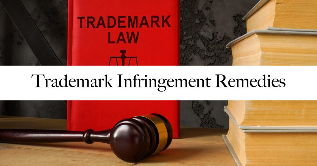 Trademark Infringement Remedies: Effective Legal Solutions for Protecting Your Brand