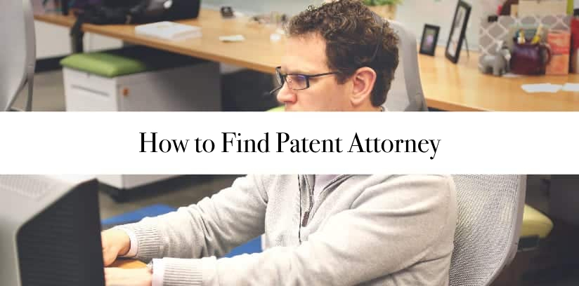 How To Find the Right Patent Attorney