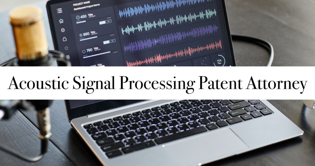 Expert acoustic signal processing patent attorney services to protect innovations with tailored intellectual property strategies.