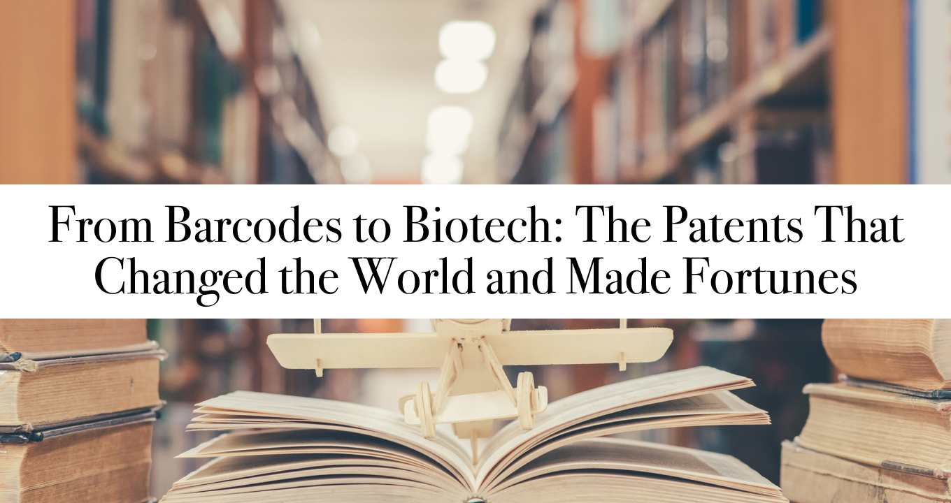 From Barcodes to Biotech: The Patents That Changed the World and Made Fortunes