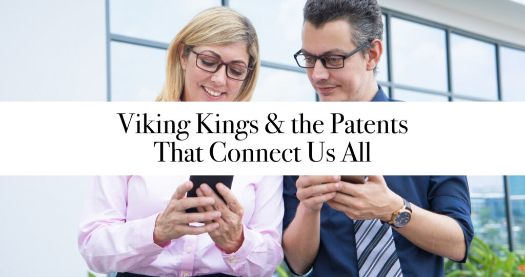 Viking Kings & the Patents That Connect Us All