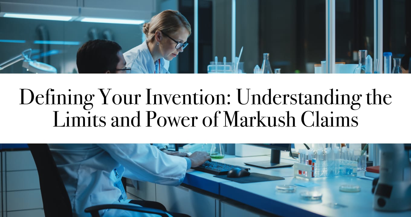Defining Your Invention: Understanding the Limits and Power of Markush Claims